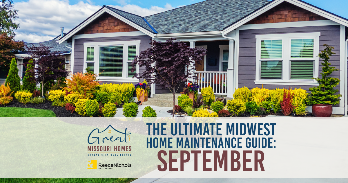 ultimate-midwest-home-maintenance-guide-september-great-missouri-homes-reece-nichols-real-estate-merla-turner