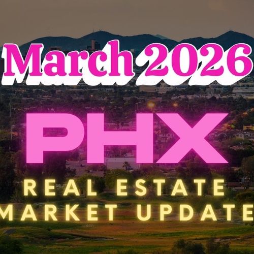 Phoenix Real Estate Market Update: March 2026
