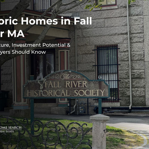 Historic Homes in Fall River MA: Architecture, Investment Potential & What Buyers Should Know