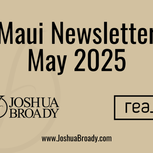 May 2025 Maui Real Estate Market Update