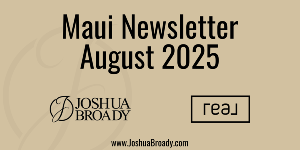 August 2025 Maui Real Estate Market Update