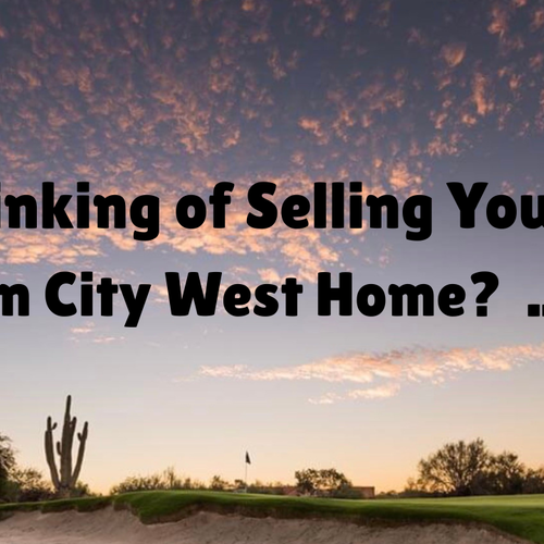 Thinking About Selling Your Sun City West Home? What to Consider Before You Make a Move