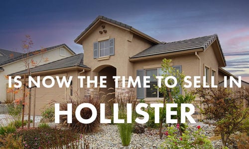 Is Now the Time to Sell in Hollister, CA?…