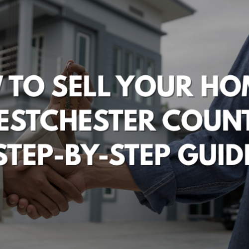 How to Sell Your Home in Westchester County: Step-by-Step Guide