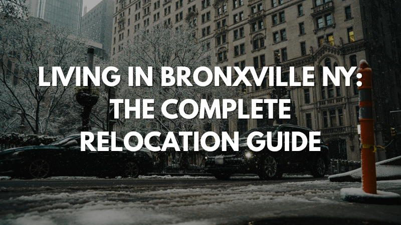 Living in Bronxville NY The Complete Relocation Guide