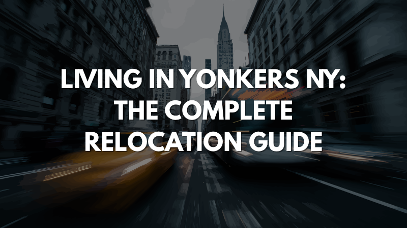 Living in Yonkers NY The Complete Relocation Guide
