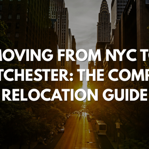 Moving from NYC to Westchester: The Complete Relocation Guide