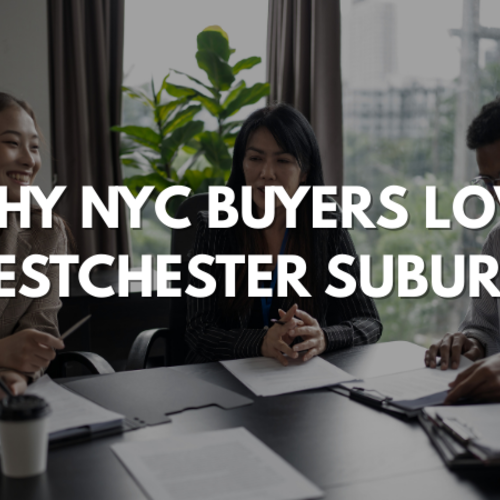 Why NYC Buyers Love Westchester Suburbs