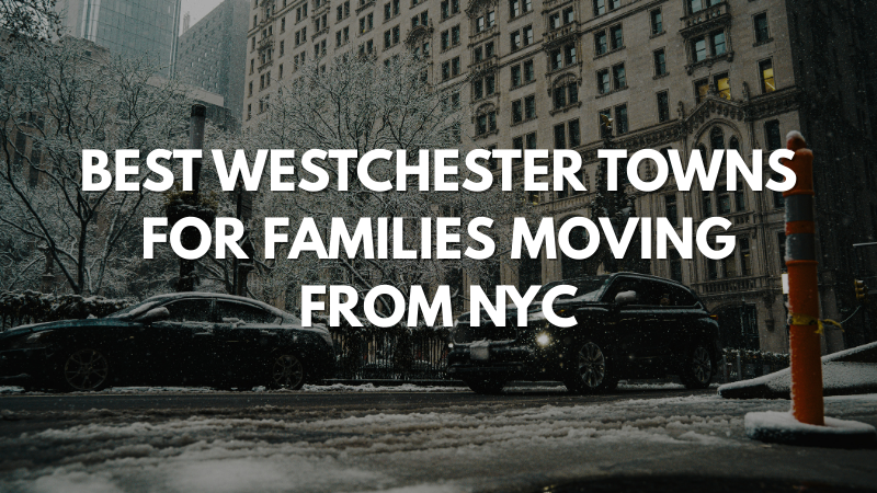 Best Westchester towns for families relocating from NYC including Scarsdale, Larchmont, Bronxville, and Rye