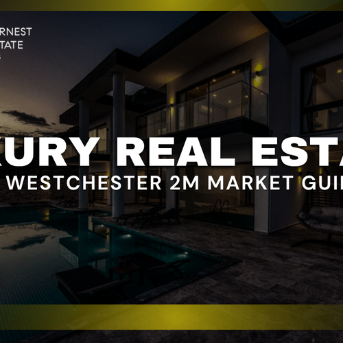 Luxury Real Estate in NYC and Westchester: What the $2M+ Market Actually Looks Like
