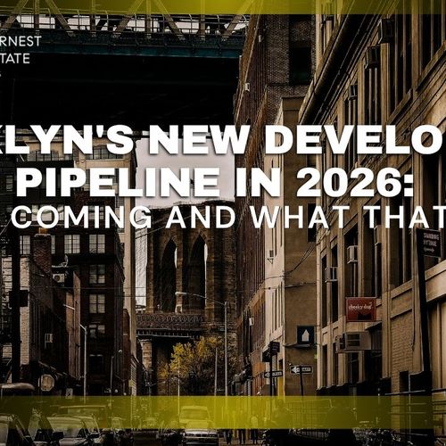 Brooklyn's New Development Pipeline in 2026: What's Coming and What That Means
