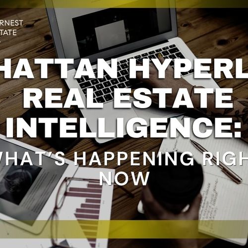 Manhattan Hyperlocal Real Estate Intelligence: What's Happening Right Now