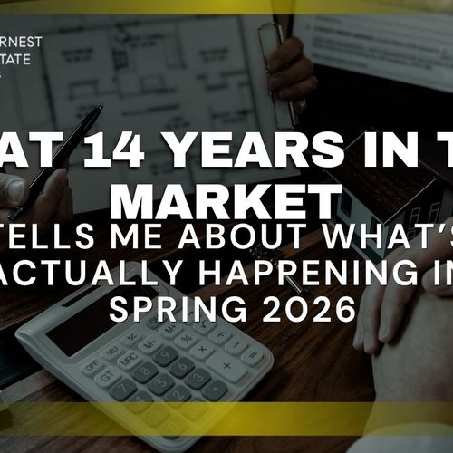 What 14 Years in This Market Tells Me About What’s Actually Happening in Spring 2026