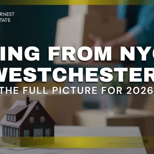 Moving from NYC to Westchester: The Full Picture for 2026