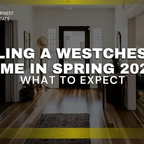 Selling a Westchester Home in Spring 2026: What to Expect