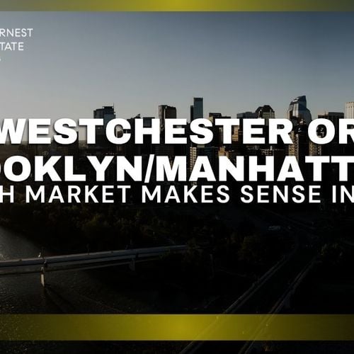 Westchester or Brooklyn/Manhattan: Which Market Makes Sense in 2026