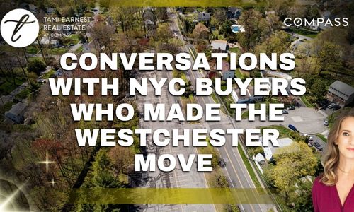Conversations With NYC Buyers Who Made the Westchester Move