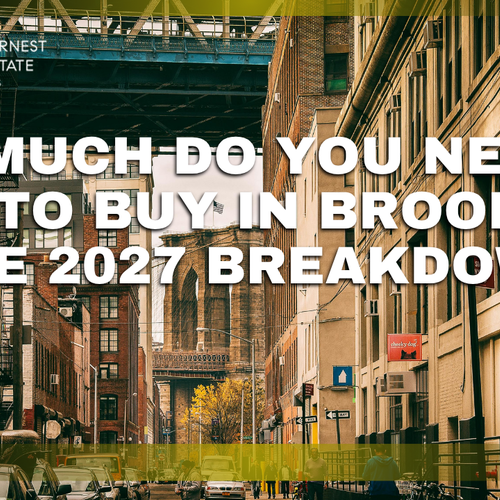 How Much Do You Need to Save to Buy in Brooklyn? The 2027 Breakdown