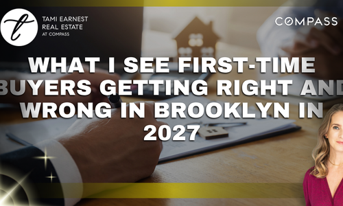 What I See First-Time Buyers Getting Right and Wrong in Brooklyn in 2027