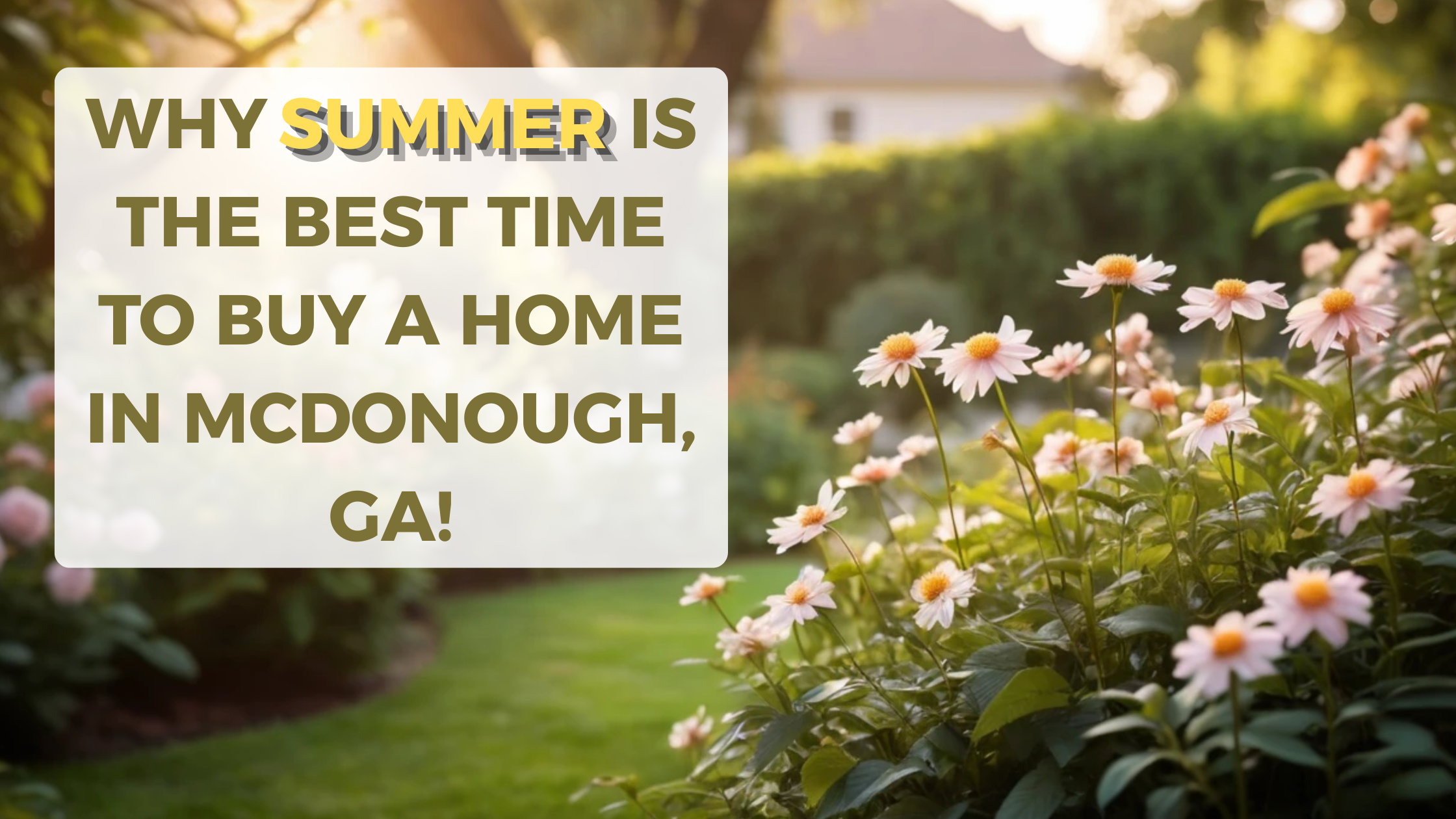 Why Summer is the Best Time to Buy a Home in McDonough, GA!