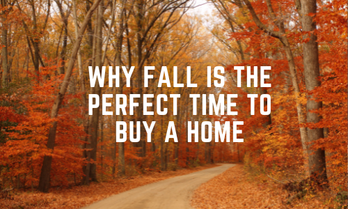 Why Fall is the Perfect Time To Buy a Home