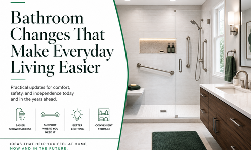 Bathroom Changes That Make Everyday Living Easier