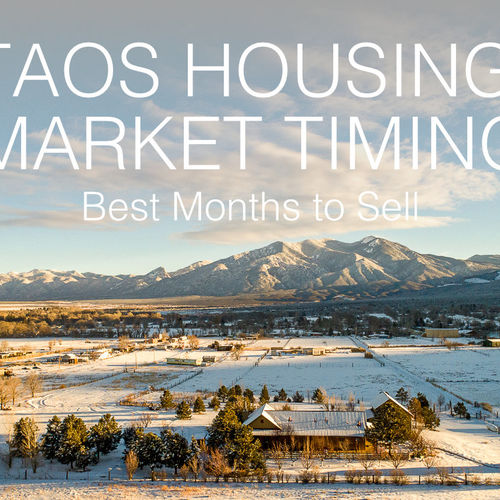 When Is the Best Time to Sell a Home in Taos?