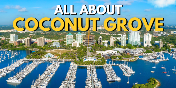 Living in Coconut Grove: Prices, Schools & Lifestyle