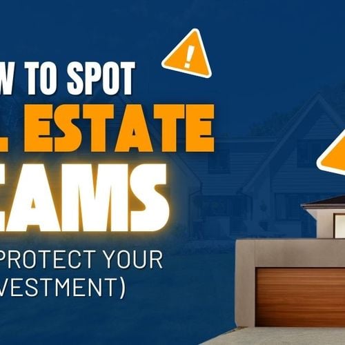 How to Spot Real Estate Scams (And Protect Your Investment)