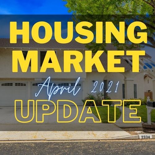 Housing Market Update – April 2021