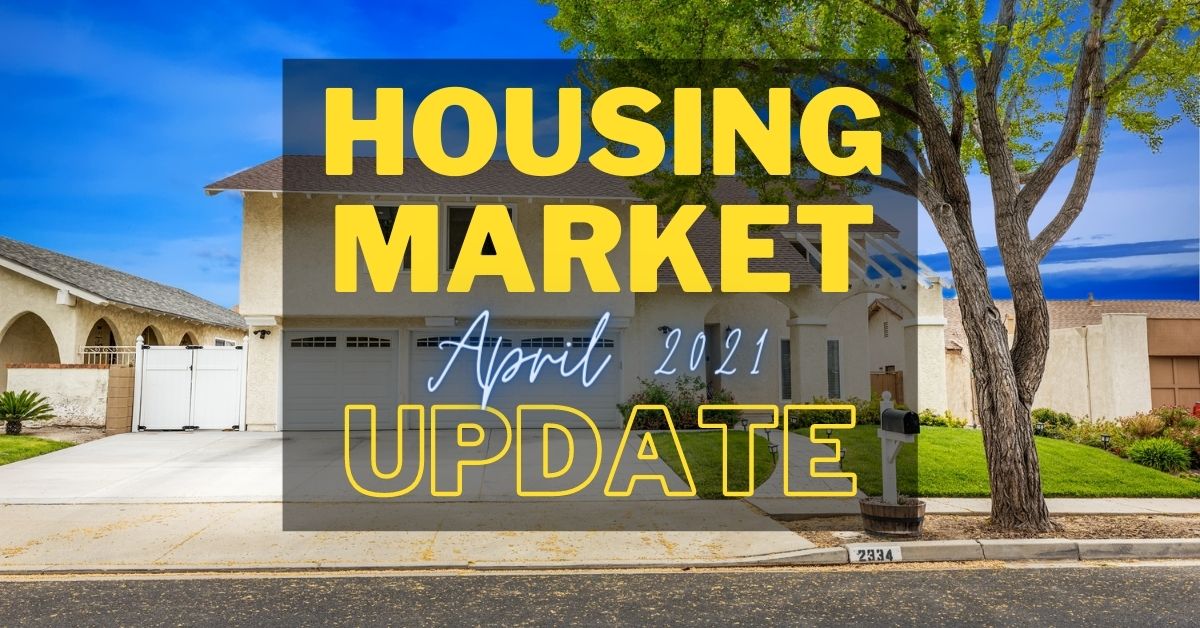 April 20 2021 - Housing Market Update