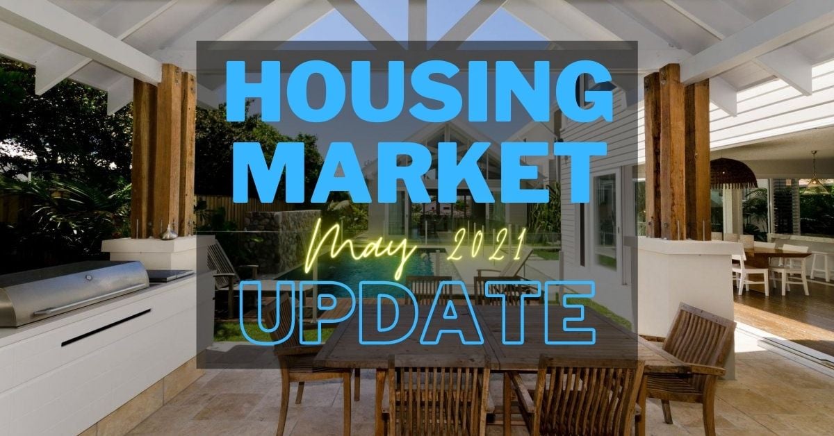 Housing Market Update - May 2021 - YupSOLD