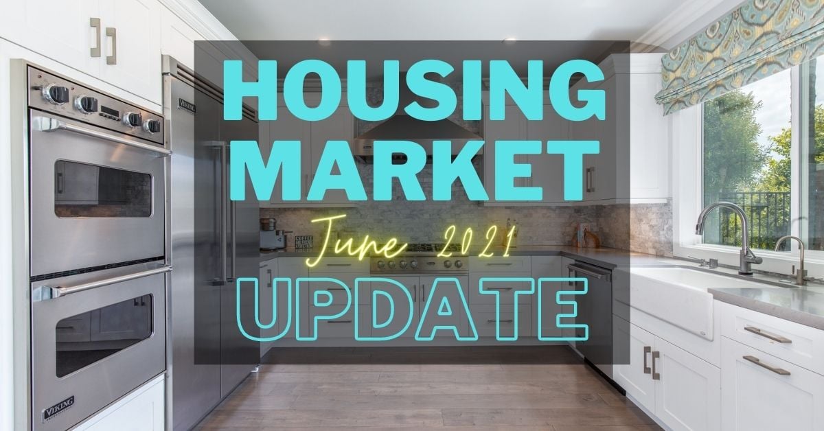 Housing Market Update - June 2021 - YupSOLD