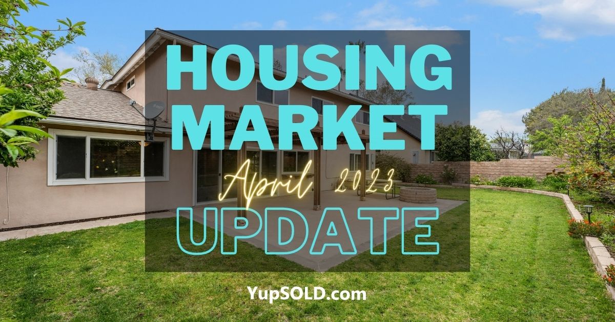 Housing Market Update - April 18 2023 - YupSOLD