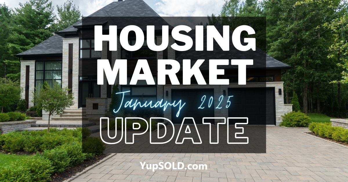 Housing Market Update - January 2025 - YupSOLD