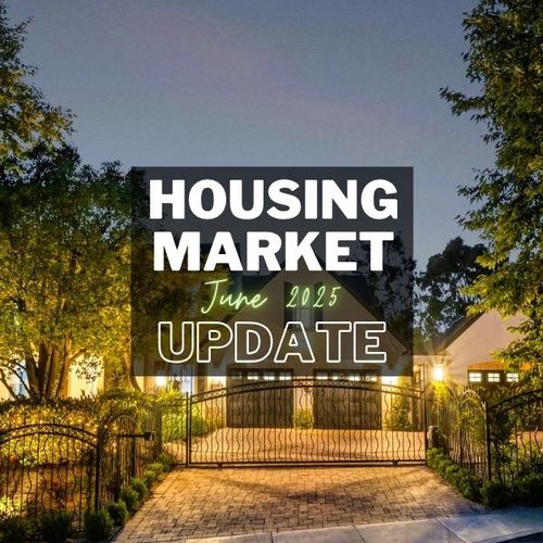 Real Estate Housing Market Update – June 2025