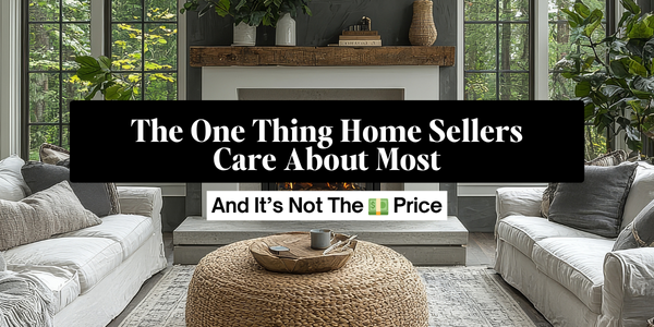 The One Thing Home Sellers Care About Most, &hellip;