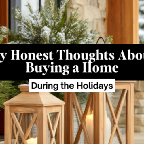 My Honest Thoughts About Buying A Home During The Holidays
