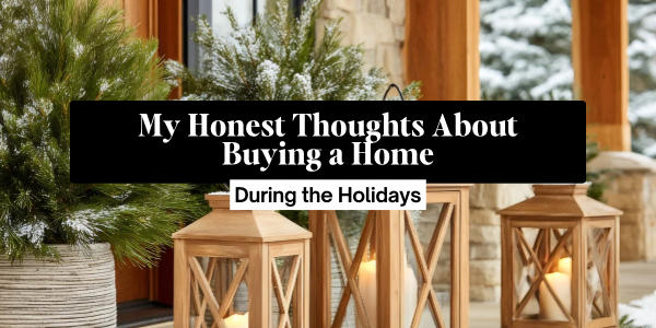My Honest Thoughts About Buying A Home During &hellip;