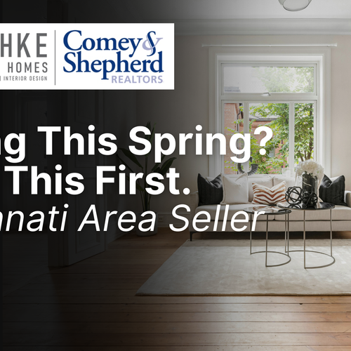 Preparing Your Home for Sale This Spring: A Cincinnati Seller’s Guide to Maximizing Your Return