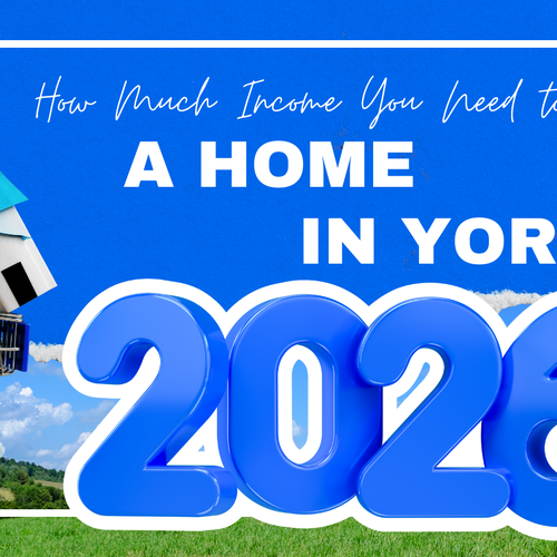 How Much Income You Need to Buy a Home in York in 2026
