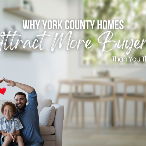 Why York County Homes Attract More Buyers Than You Think