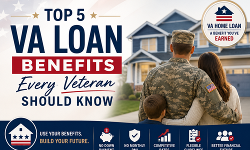 Top 5 Benefits of a VA Home Loan Every Veteran Should Know