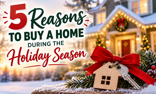 5 Reasons to Buy a Home During the Holiday Season