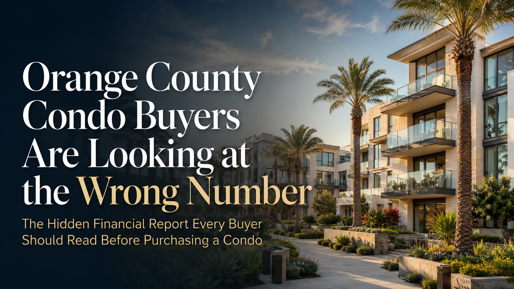 Orange County condo buyers reviewing HOA reserve study and special assessment risks