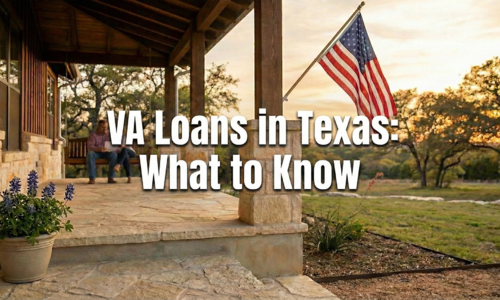 VA Home Loans in Texas: Benefits, Eligibility, and &hellip;