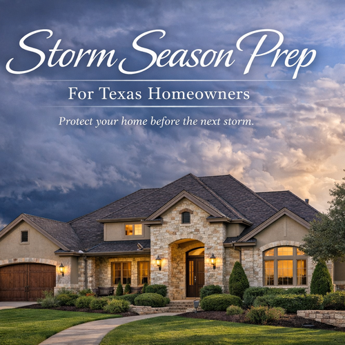 How to Prepare Your Home for Storm Season in San Antonio, New Braunfels, & the Hill Country
