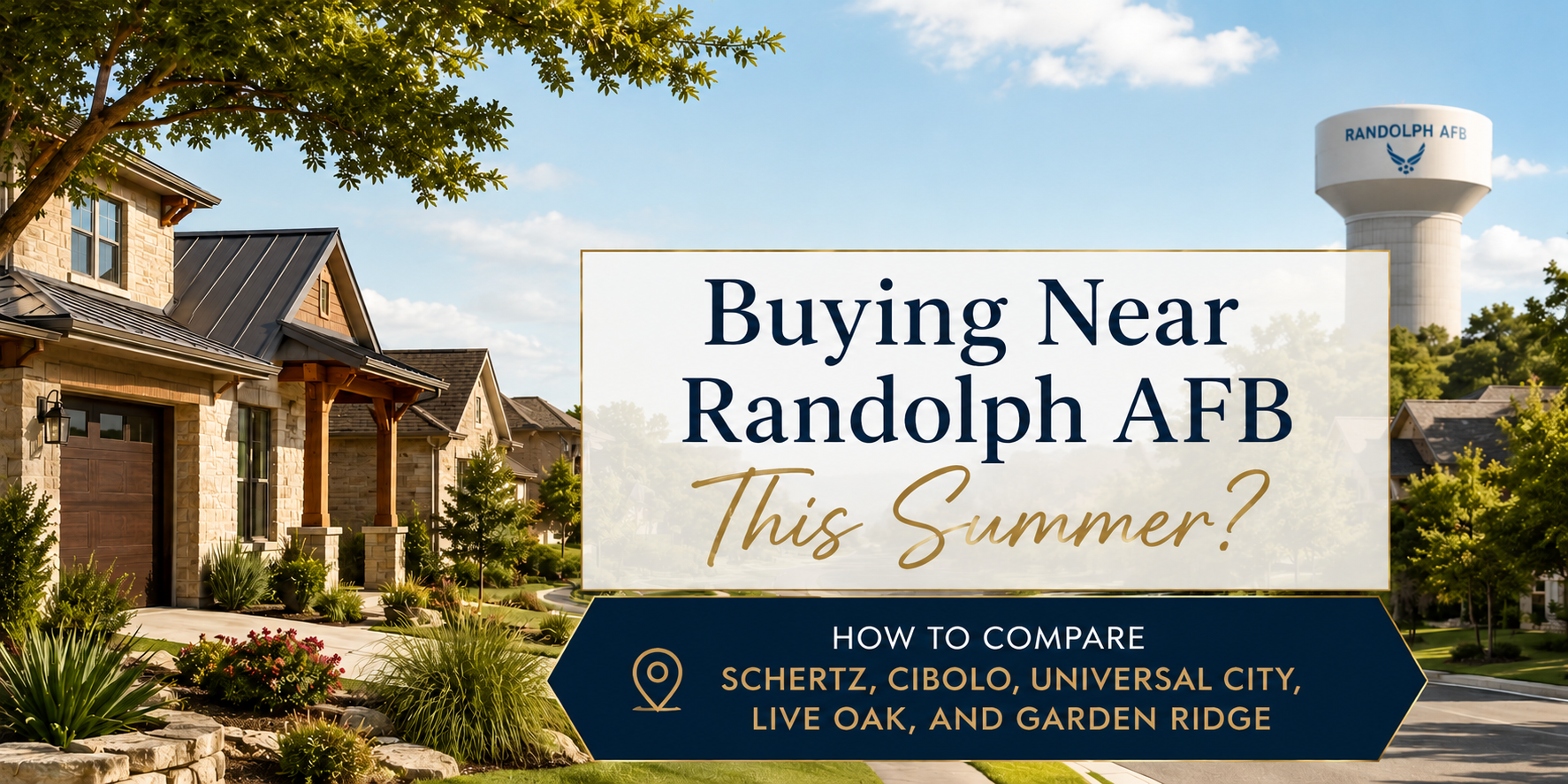 buying-near-randolph-afb-schertz-cibolo-garden-ridge-real-estate