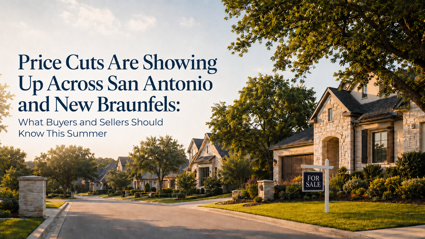 san-antonio-new-braunfels-price-cuts-summer-2026-real-estate