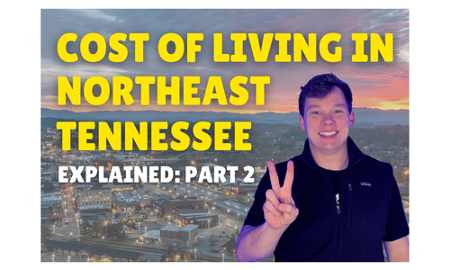 Cost of Living in Northeast Tennessee: Part 2